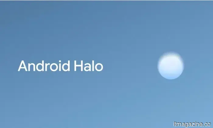 Android Halo might serve as the crucial connection between Android and AI agents.