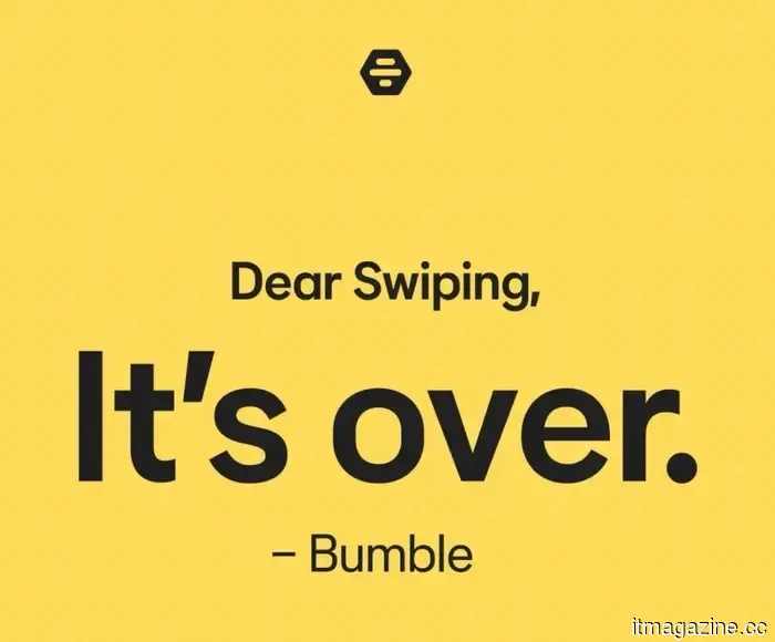 Bumble will put an end to the frustration of swiping on dating applications. The future remains uncertain.