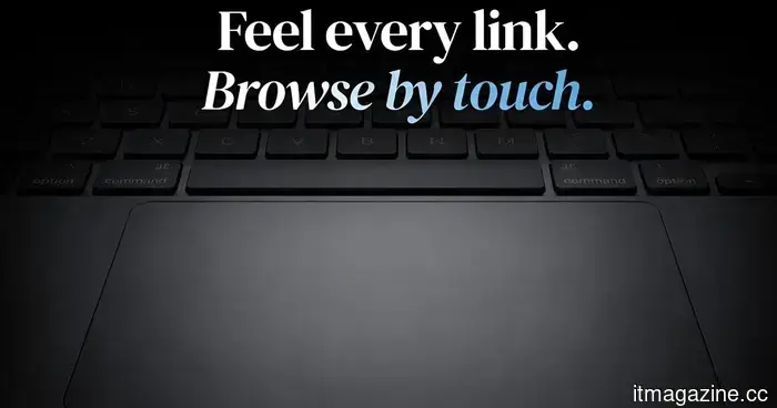 An innovative Mac application allows you to experience vibrations via the trackpad whenever you click on a link or button.