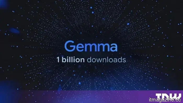Google reports that Gemma has surpassed one billion downloads.